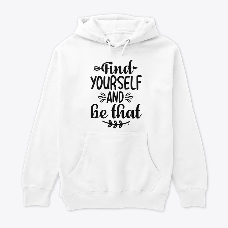 Find yourself and be that