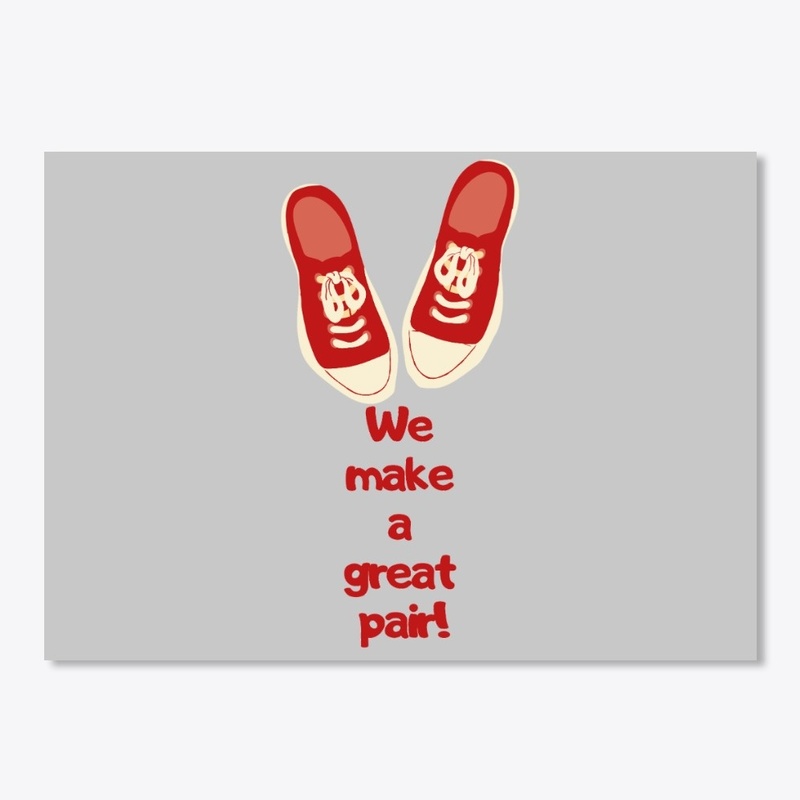 We make a great pair!
