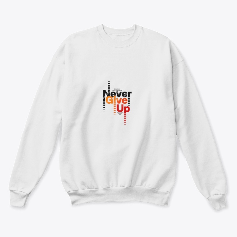 Never Give Up – Motivational Apparel
