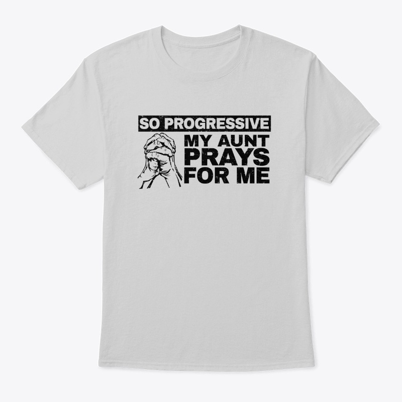 So Progressive My Aunt Prays - Weathered