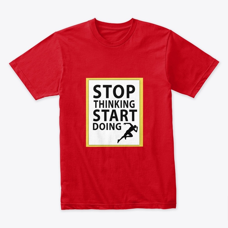 Stop thinking T shirts