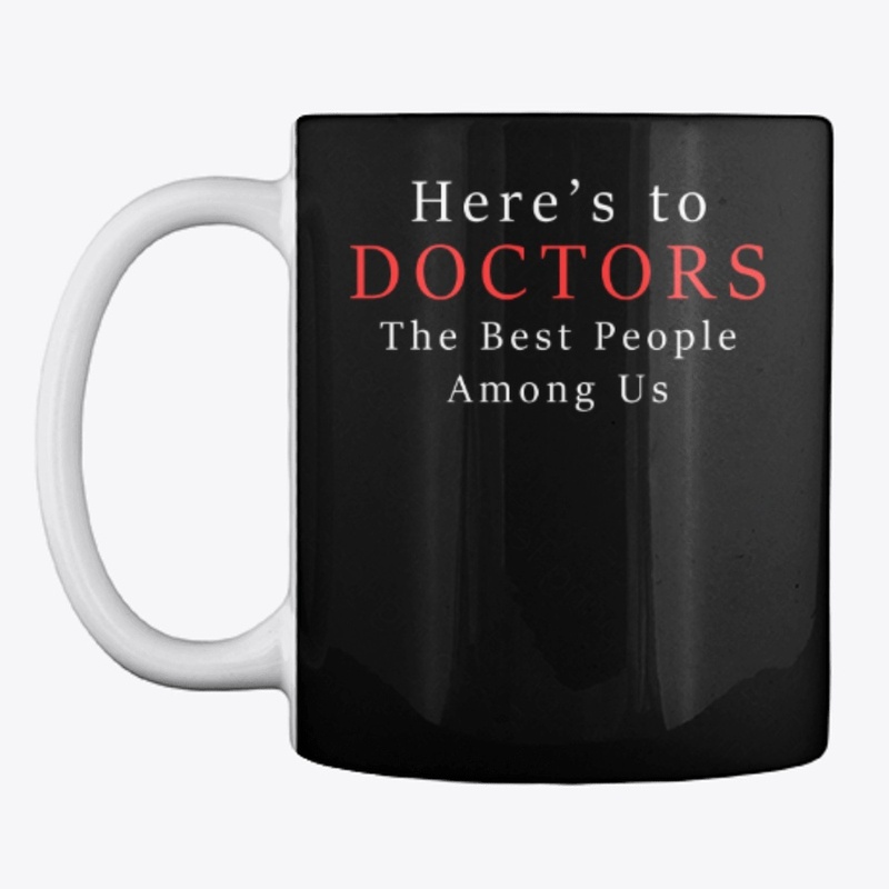 Here's to Doctors