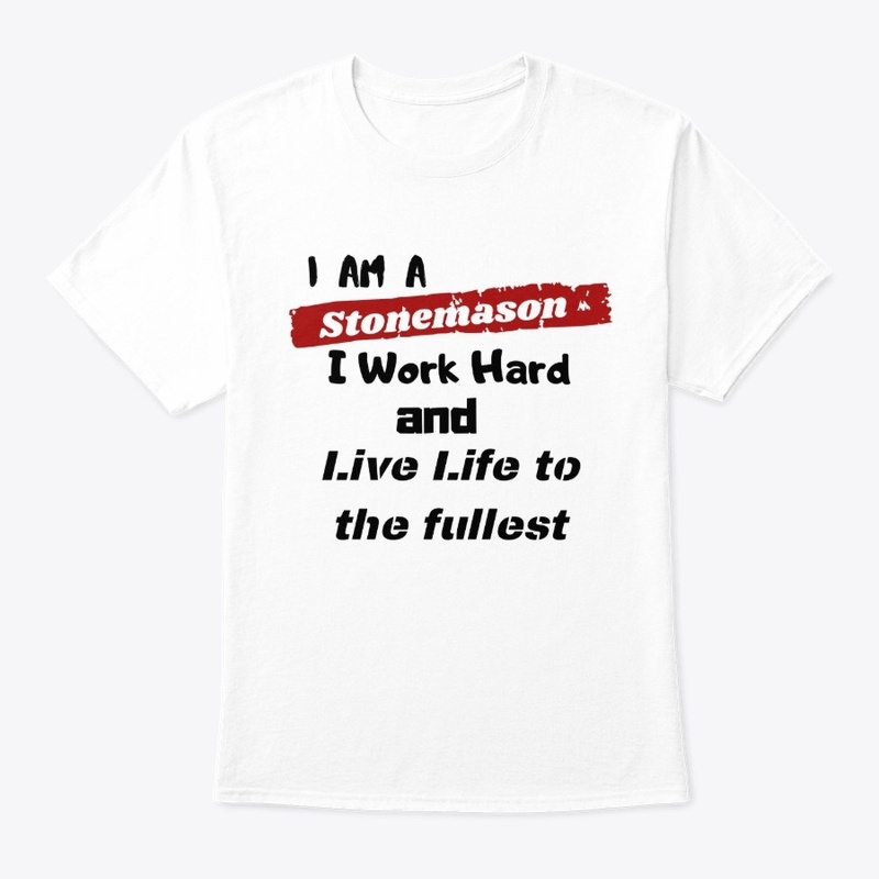I work hard and live life - Stonemason