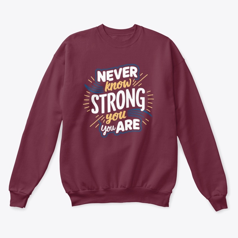 "Never Know How Strong You Are " tee