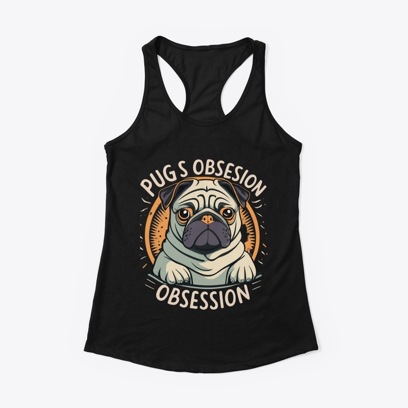 Pug Obsession- for Doggie Admirers