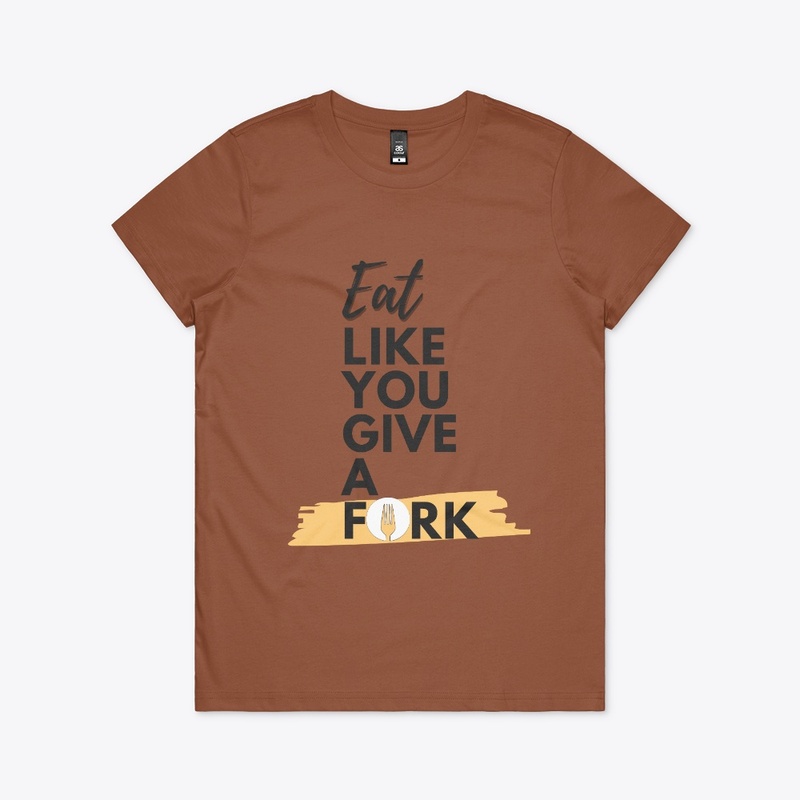 Eat Like You Give A Fork