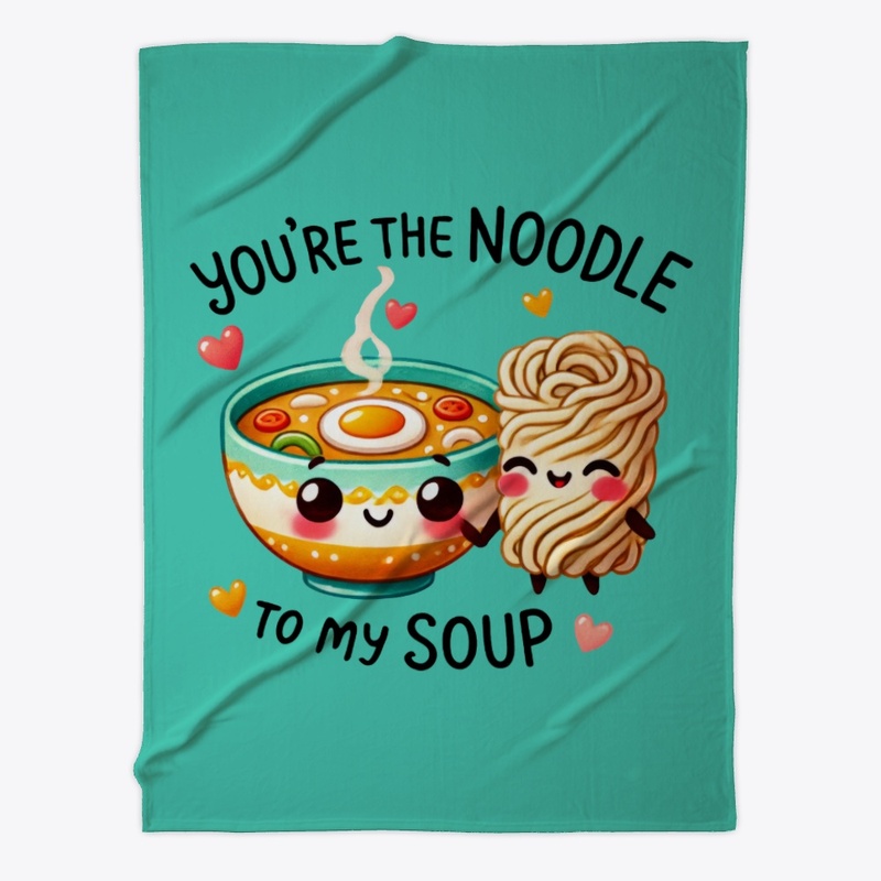 You're the Noodle to My Soup - Funny ❤
