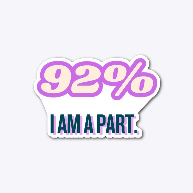 92% - I Am A Part.
