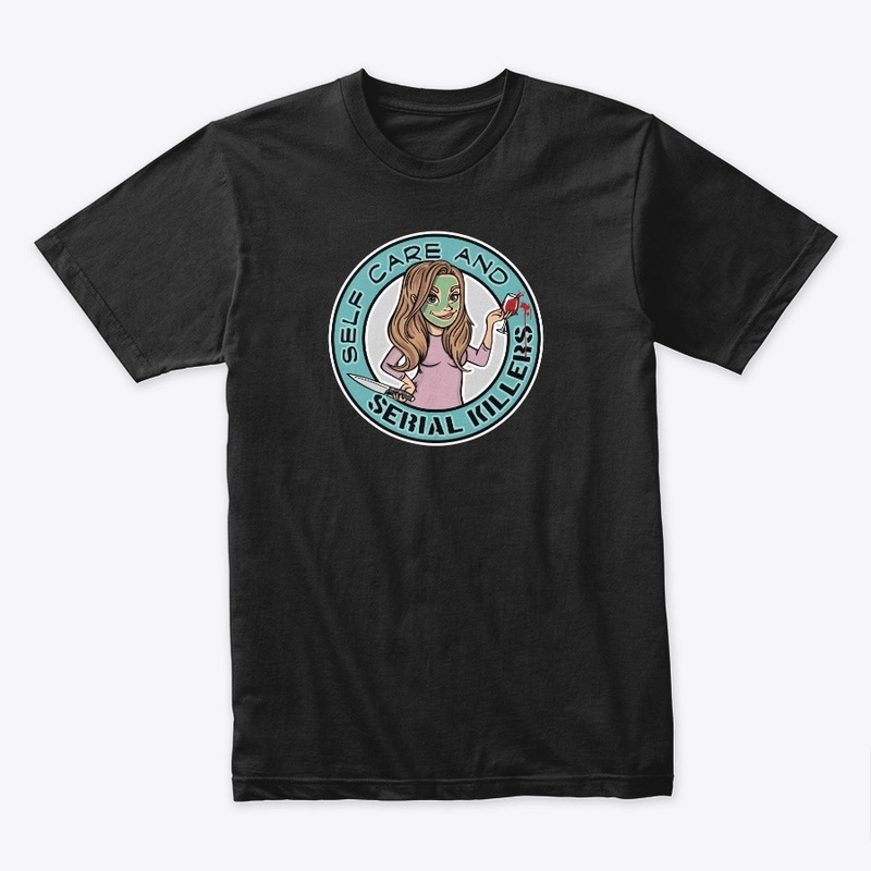 Self Care & Serial Killers Unisex Tee