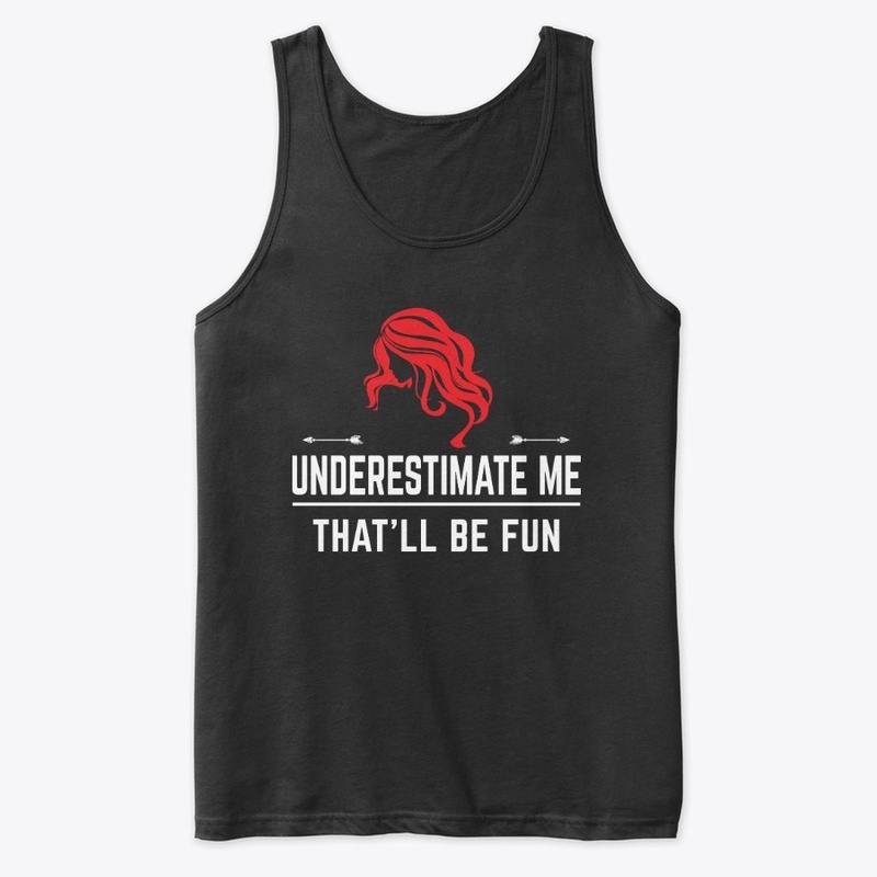 Underestimate Me That Will Be Fun