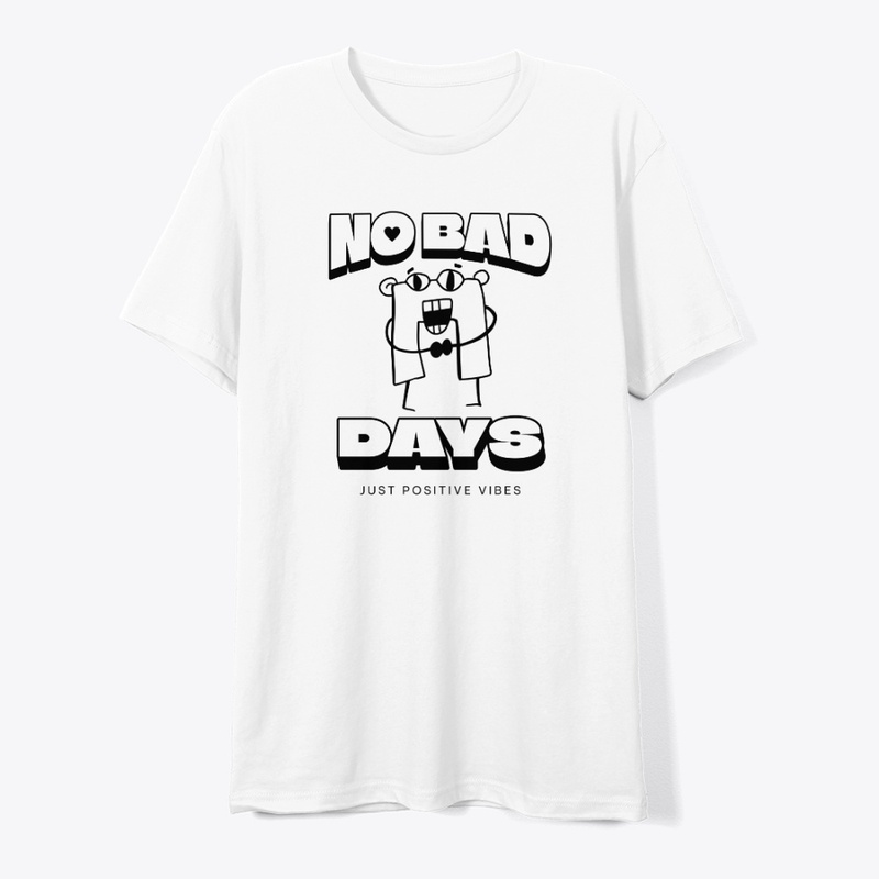 No Bad Days – Just Positive Vibes