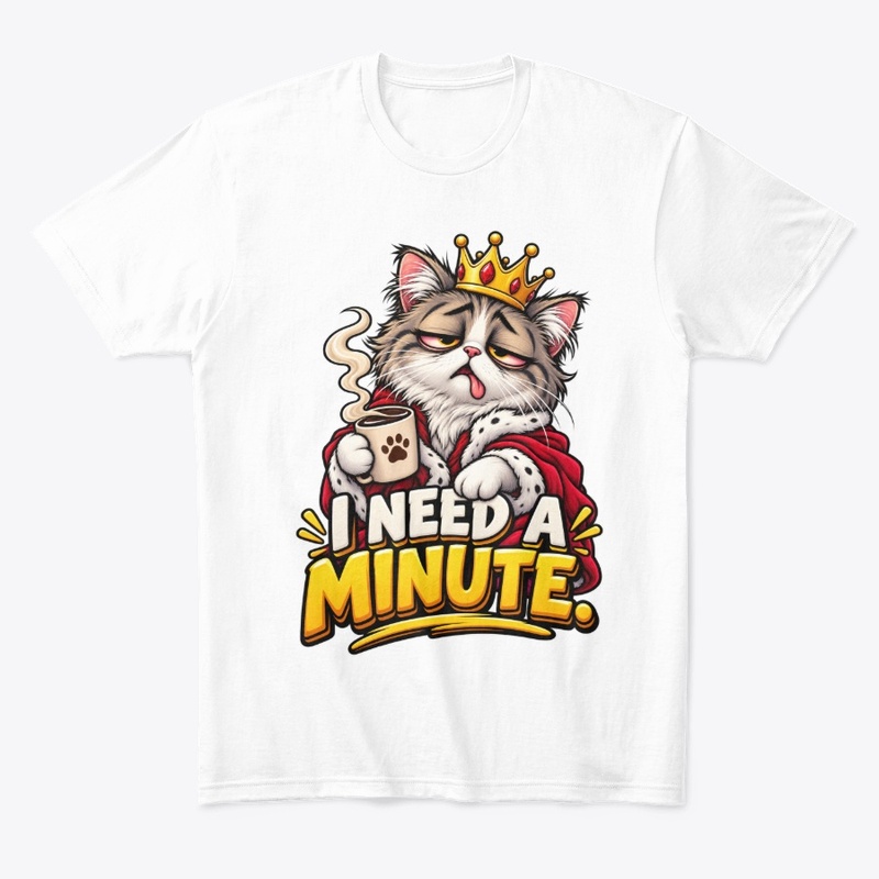 I Need a Minute Sleepy Cat Coffee Funny 