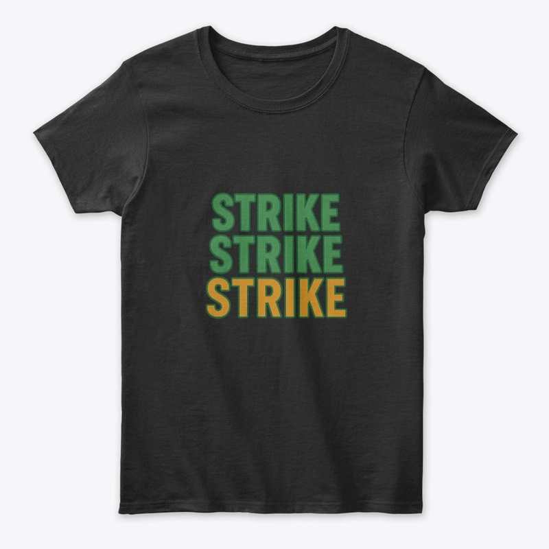 strike STRIKE STRIKE!