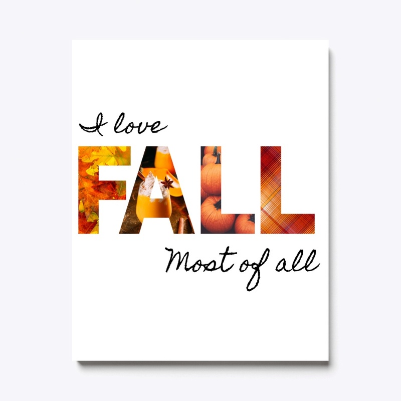 I Love Fall Most Of All 