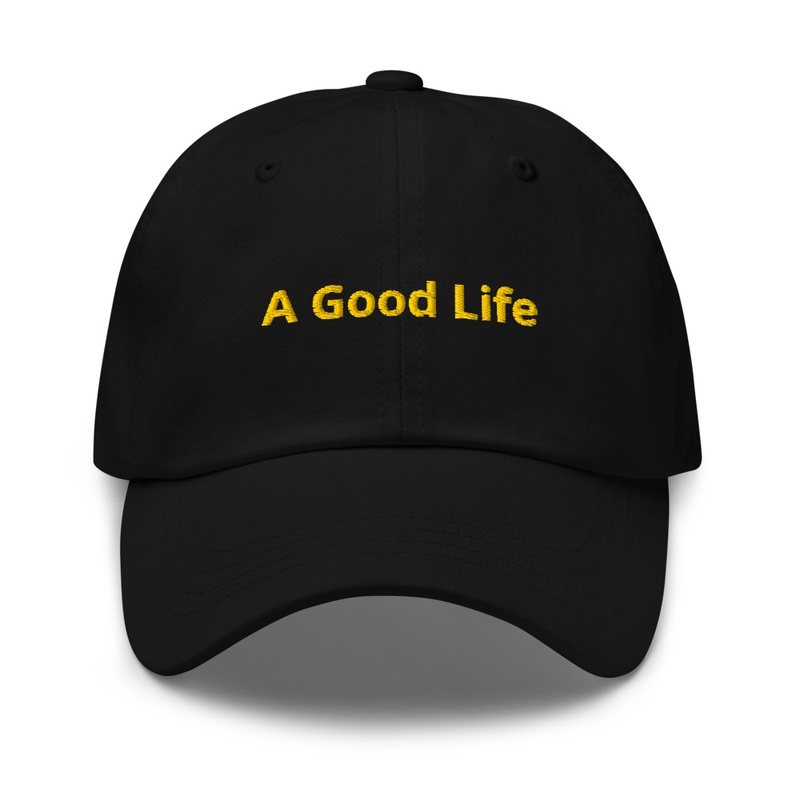 "A Good Life" Merch