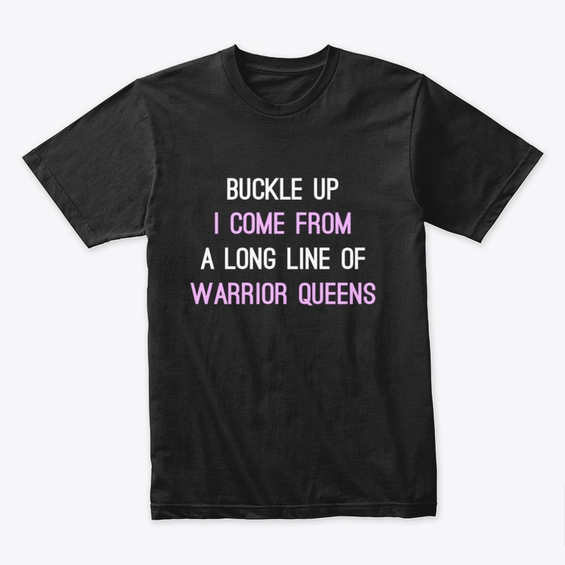 Buckle Up A Long Line Of Warrior Queens