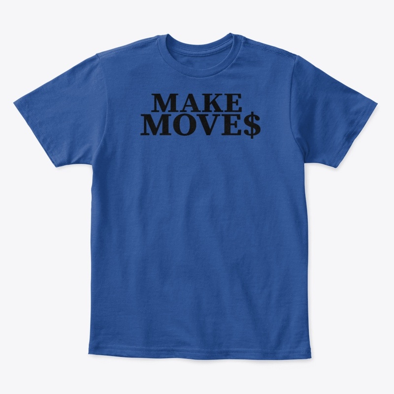 MAKE MOVE$ ORIGINAL
