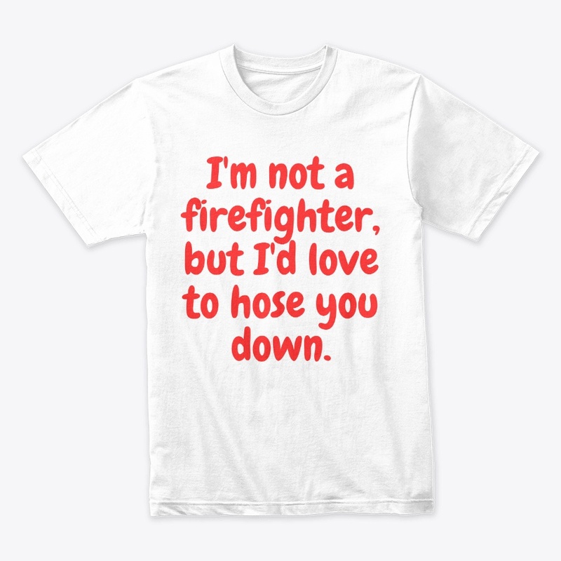 Flirty Firefighter Fantasy Tee