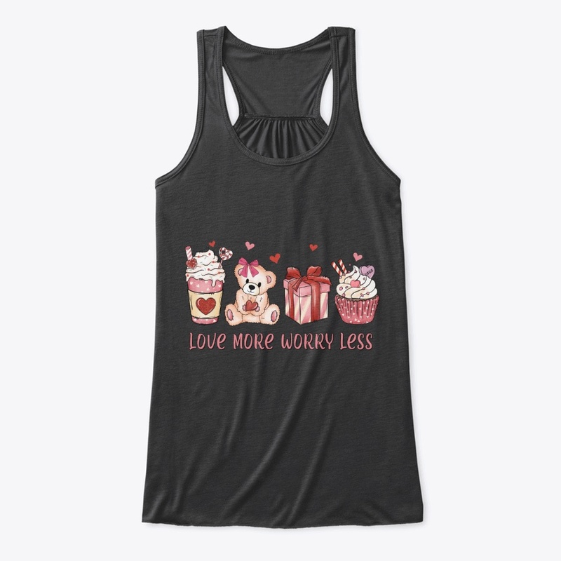 Love More Worry Less – Cute Valentine C