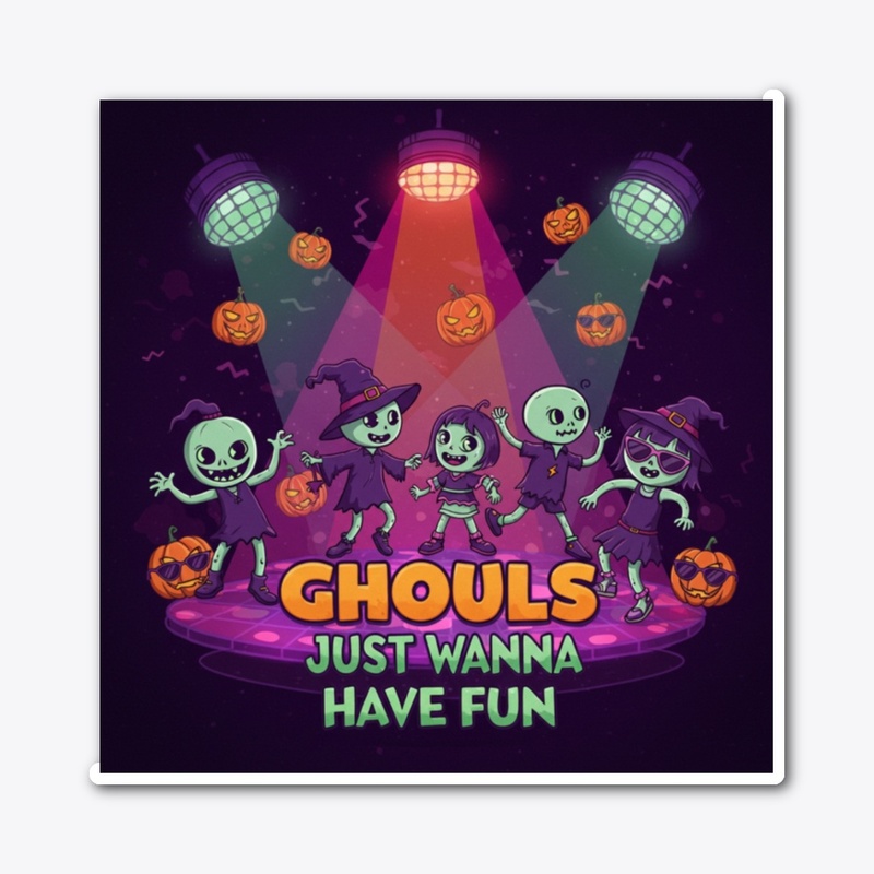 Ghouls Just Wanna Have Fun