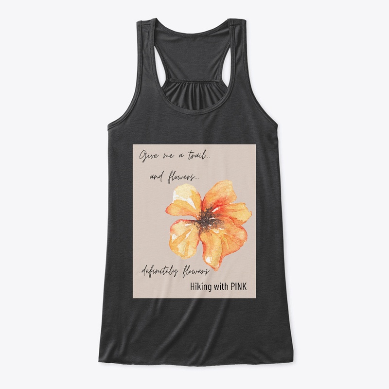 Give me a trail.. and flowers...