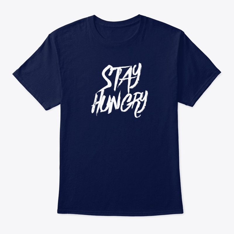 STAY HUNGRY