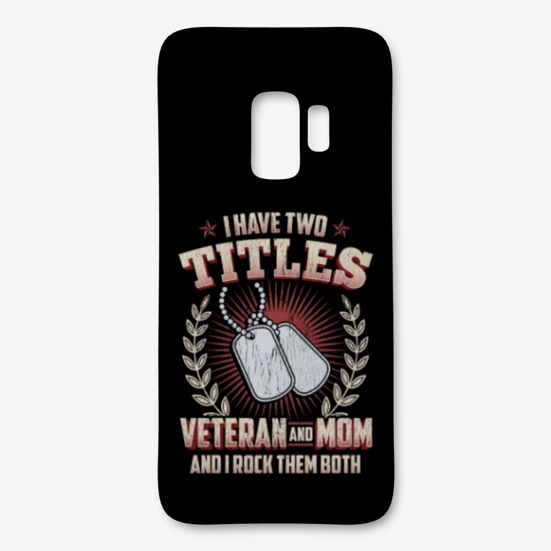 I Have Two Titles Veteran And Mom