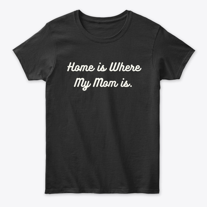 "Home is Where My Mom Is" Collections