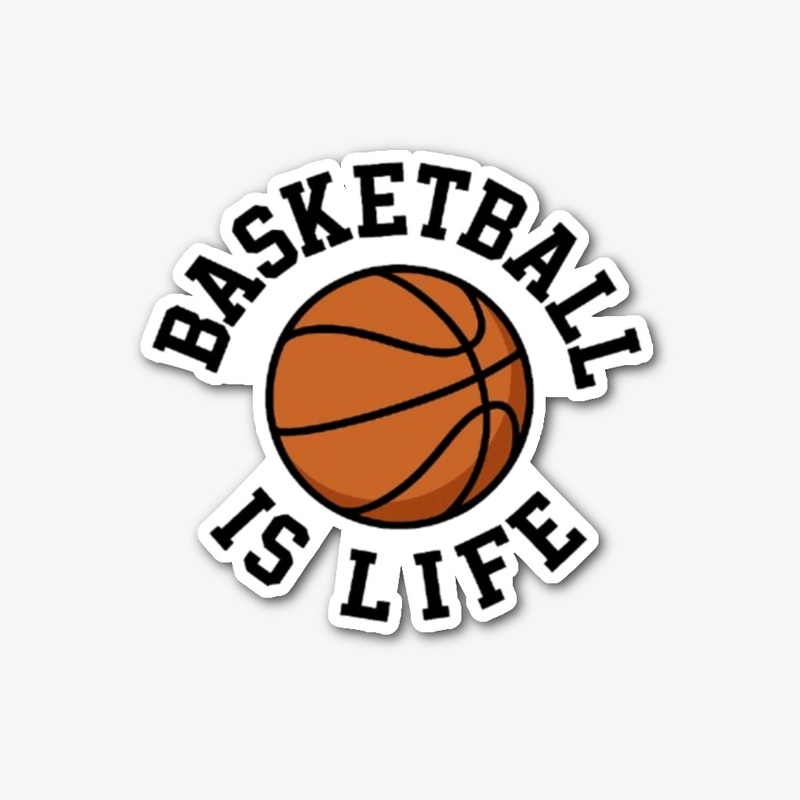 Basketball Is Life