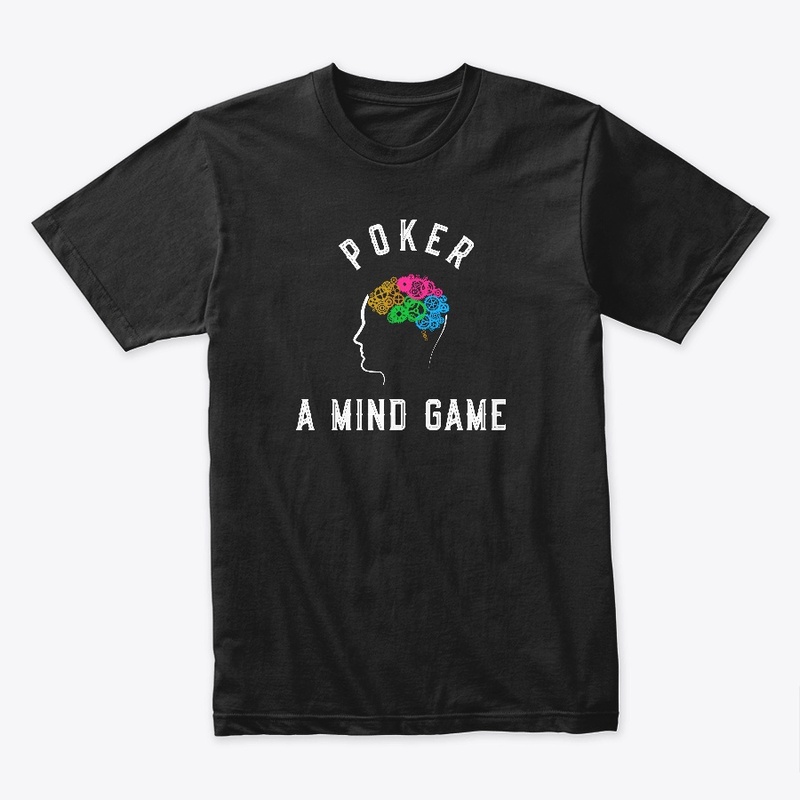Poker is A Mind Game.