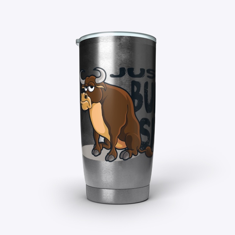 Just Bull Sit (Black Font)
