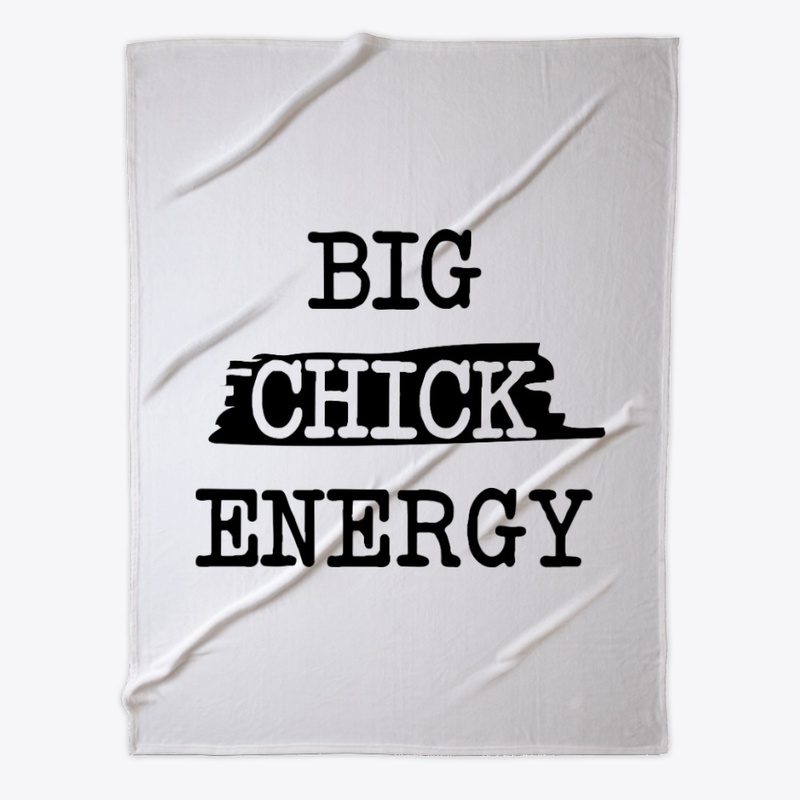 Big Chick Energy