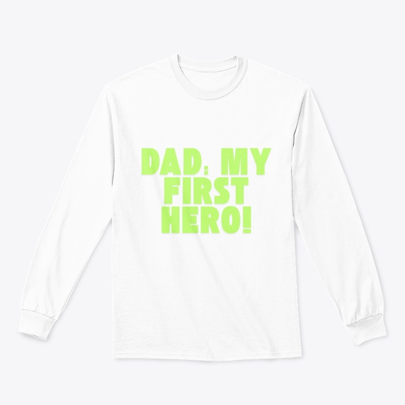 Dad: My First Hero! Tribute T-Shirt