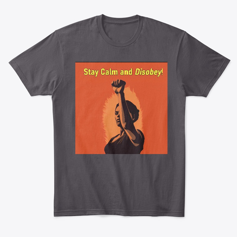 Stay Calm and Disobey