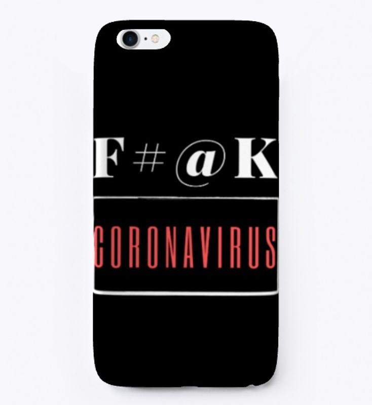 F#@k Corona Virus