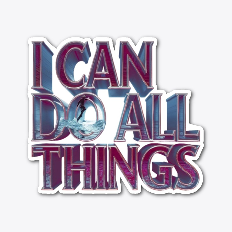 I Can Do All Things