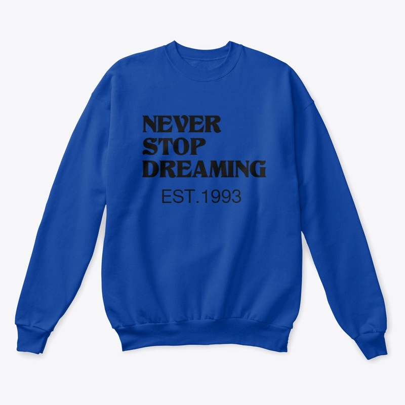 NEVER STOP DREAMING COLLECTION