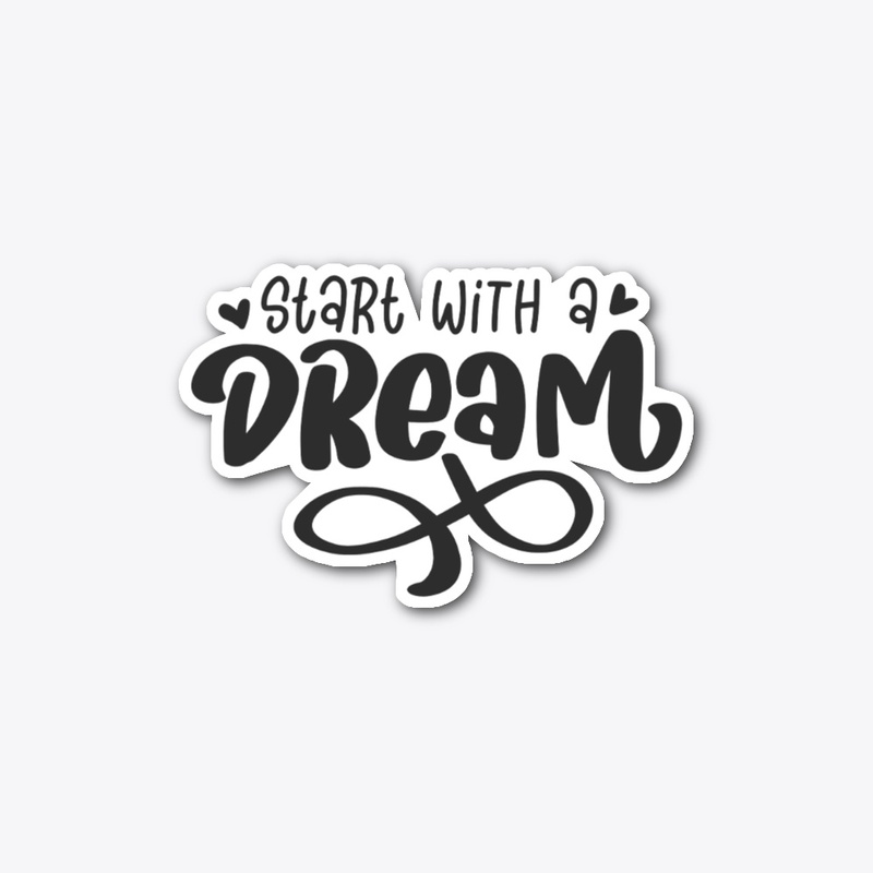 Start with a DREAM 