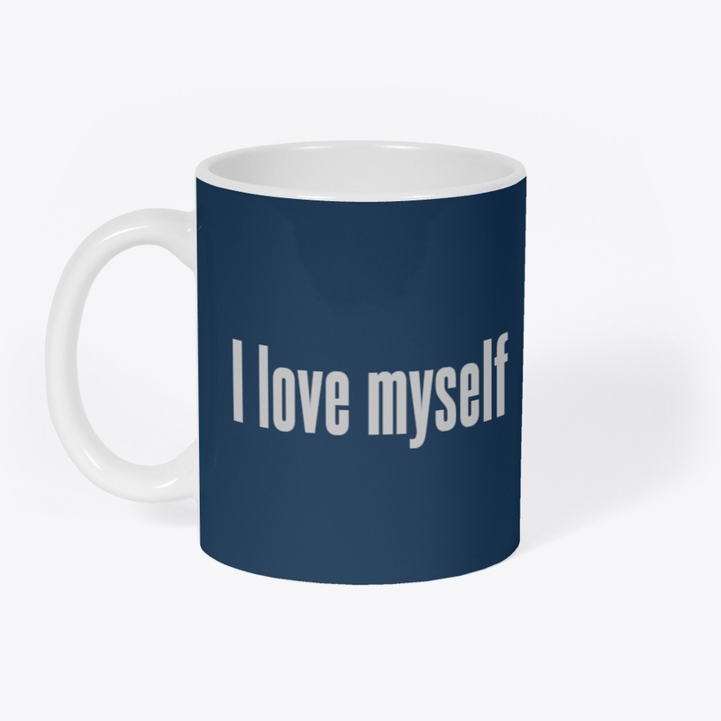 I love myself