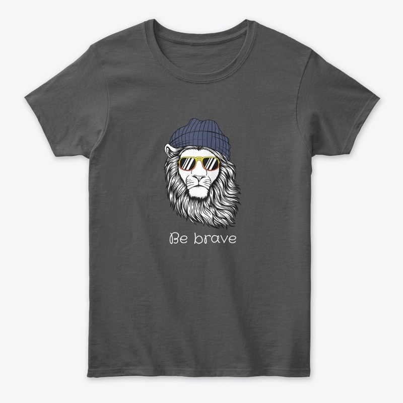 Be brave T-shirt