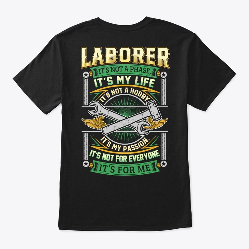 Laborer It's Not A Phase