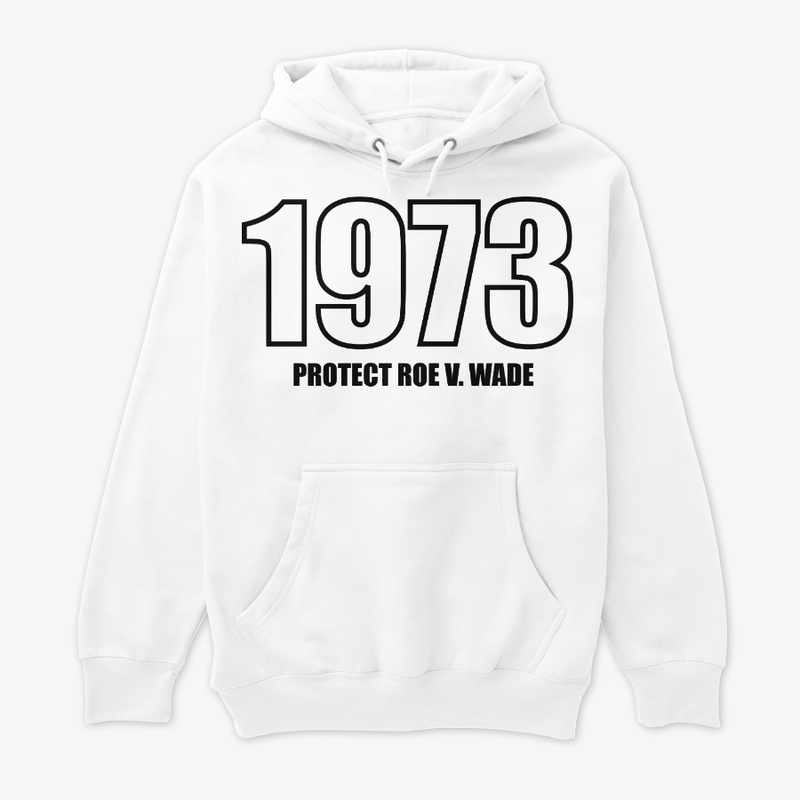 1973 PROTECT ROE V. WADE