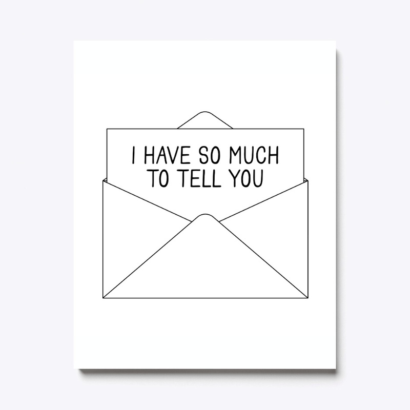 I Have So Much To Tell You