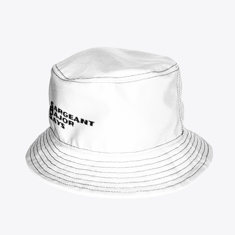 Sergeant Major Says 3884 - Bucket Hat - Bucket Hat - Bucket Hat - Bucket Hat