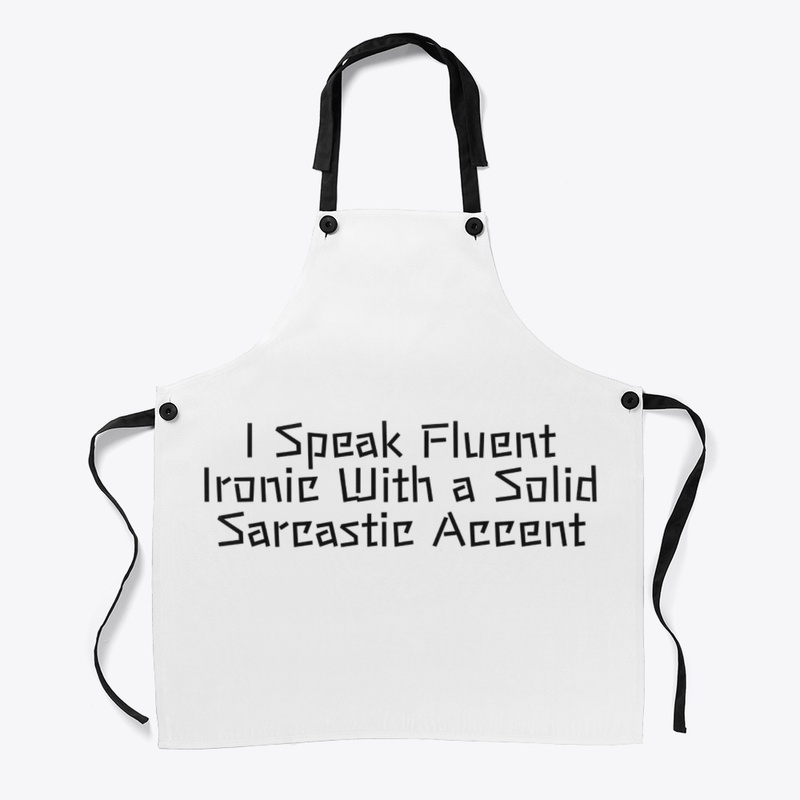 I Speak Fluent Ironic