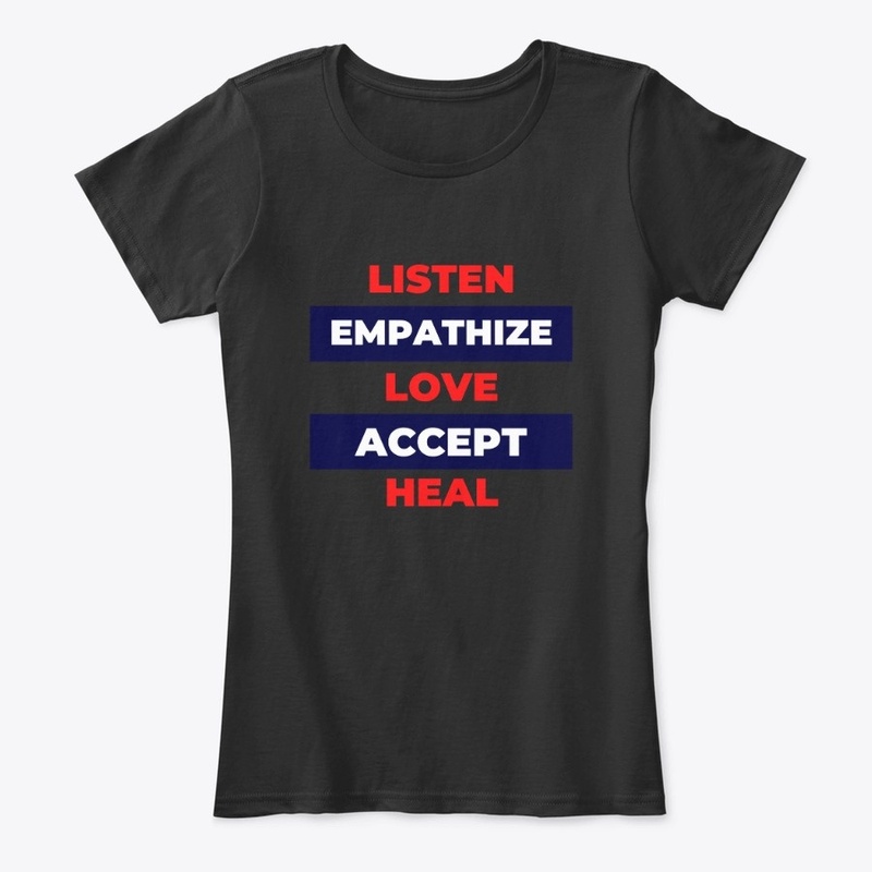 Listen, Empathize, Love, Accept, Heal