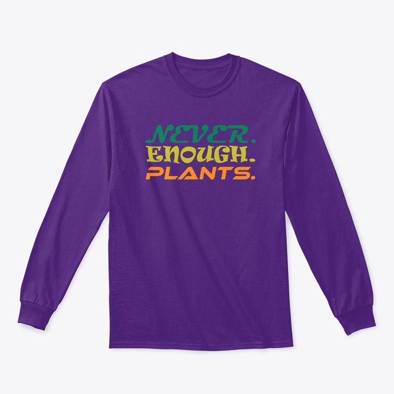 Plant Lover Shirt, Never Enough Plants