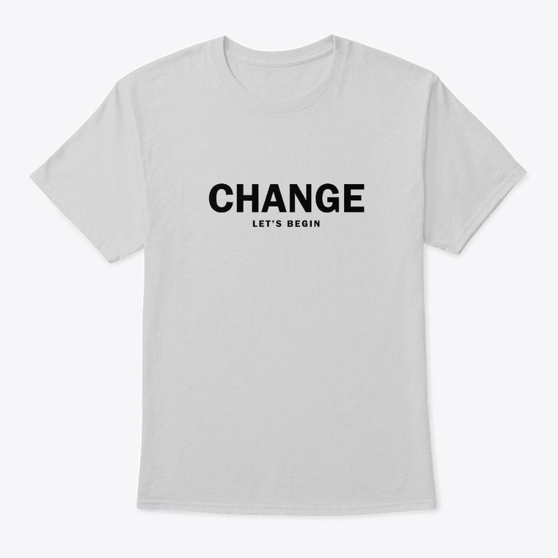Change T Shirt, Sweatshirt, Pullover
