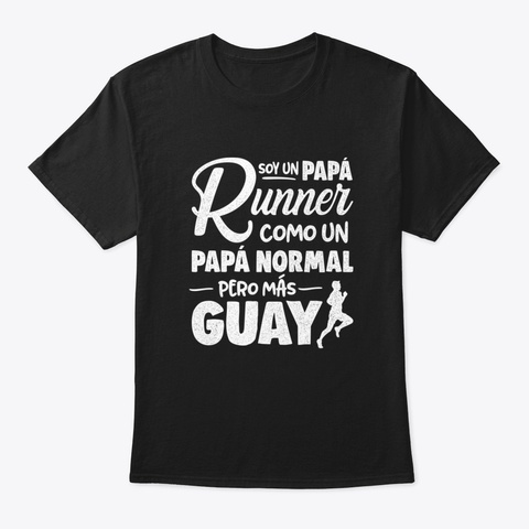 Soy Un Papá Runner Como Un Papá Normal P Black T-Shirt Front