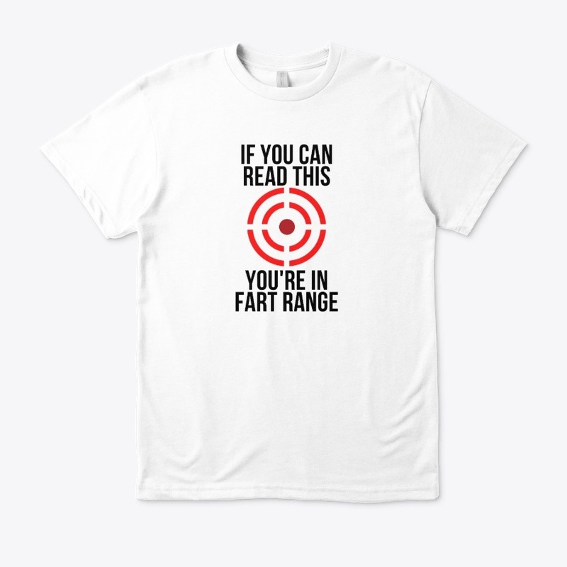 If You Can Read This Youre in Fart Range
